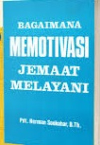 Image of Bagaimana Memotivasi Jemaat Melayani