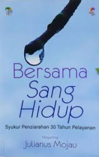 Image of Bersama Sang Hidup : Syukur Penziarahan 30 Tahun Pelayanan