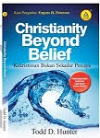 Image of Christianity Beyond Belief : Kekristenan Bukan Sekadar Percaya