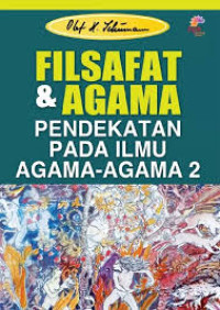 Image of Filsafat & Agama : Pendekatan pada Ilmu Agama-agama 2