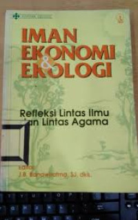 Image of Iman, Ekonomi & Ekologi : Refleksi Lintas Ilmu dan Lintas Agama