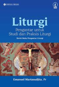 Image of Liturgi : Pengantar untuk Studi dan Praksis Liturgi