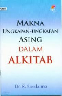 Image of Makna Ungkapan-ungkapan Asing dalam Alkitab
