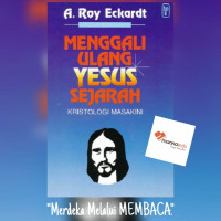 Image of Menggali Ulang Yesus Sejarah : Kristologi Masa Kini