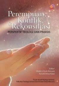 Image of Perempuan, Konflik & Rekonsiliasi : Perspektif Teologi dan Praksis