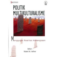 Image of Politik Multikulturalisme : Menggugar Realitas Kebangsaan