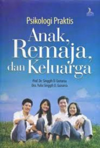 Image of Psikologi Praktis : Anak, Remaja dan Keluarga