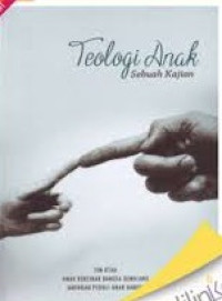 Image of Teologi Anak : Sebuah Kajian
